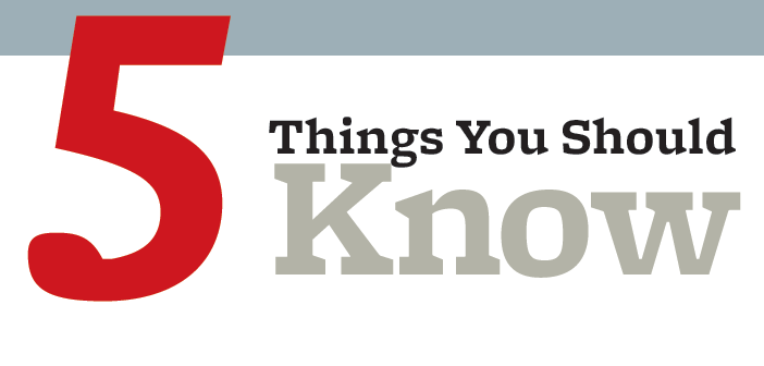 Five things you should know